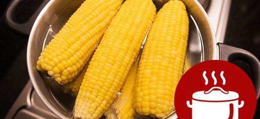 Як варити солодку кукурудзу: покроковий рецепт і поради для ідеального смаку